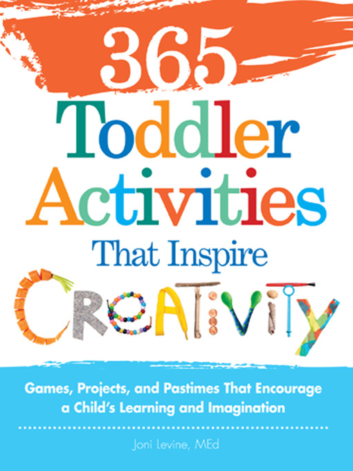 Title details for 365 Toddler ActivitiesThat Inspire Creativity by Joni Levine - Available
